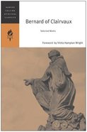 Bernard of Clairvaux: Selected Works (Harper Collins Spiritual Classics Series) Paperback