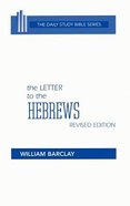 Letters to the Hebrews (Daily Study Bible New Testament Series) Hardback