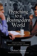 Preaching to a Postmodern World Paperback