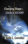 The Changing Shape of Church History Paperback