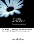 The Care of Creation: Focusing Concern and Action Paperback