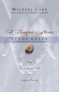 A Fragile Stone: The Emotional Life of Simon Peter (Study Guide) Paperback
