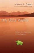 My Soul Waits: Solace For the Lonely in the Psalms Paperback