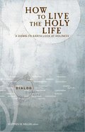 How to Live the Holy Life (Dialog Study Series) Paperback
