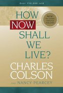 How Now Shall We Live? Paperback