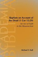 Baptism on Account of the Dead (1 Cor 15: 29) Paperback