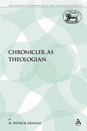 Chronicler as Theologian (Library Of Hebrew Bible/old Testament Studies Series) Paperback