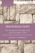 The Trinitarian Faith (2nd Edition) Paperback