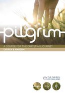 Church & Kingdom (#08 in Pilgrim Course) Paperback