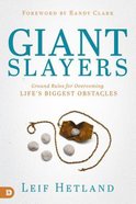 Giant Slayers: Ground Rules For Overcoming Life's Biggest Obstacles Paperback