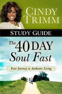 The 40 Day Soul Fast (Study Guide) Paperback