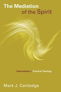 The Mediation of the Spirit (Pentecostal Manifestos Series) Paperback