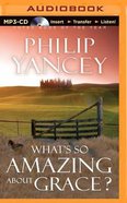 What's So Amazing About Grace? (Unabridged, Mp3) CD