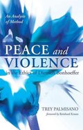 Peace and Violence in the Ethics of Dietrich Bonhoeffer eBook