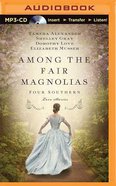 Among the Fair Magnolias (Unabridged, MP3) (Four In One Auction Fiction Series) CD