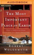 The Most Important Place on Earth (Unabridged, Mp3) CD