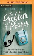 The Problem of Prayer (Unabridged, Mp3) CD