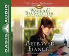 The Betrayed Fiancee (Unabridged, 2 CDS) (#03 in The Amish Millionaire Audio Series) CD