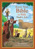 Know Your Bible For Kids: Noah's Ark Paperback