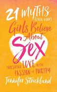 21 Myths Girls Believe About Sex (Even Good) Paperback