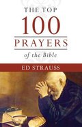 The Top 100 Prayers of the Bible Paperback