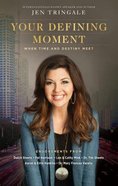 Your Defining Moment: When Time and Destiny Meet Paperback