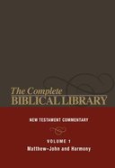 Matthew - John and Harmony (#01 in Complete Biblical Library New Testament Series) Hardback