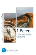 1 Peter - Living Well on the Way Home (Good Book Guides Series) Paperback
