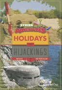 Holidays & Hijackings (#07 in The Syding Adventures Series) Paperback