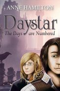 Daystar: The Days Are Numbered Paperback