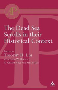 The Dead Sea Scrolls in Their Historical Context The Dead Sea Scrolls in Their Historical Context