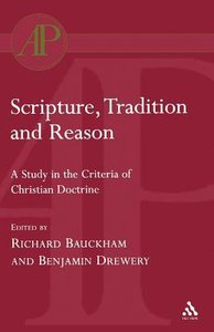 Scripture, Tradition and Reason Scripture, Tradition and Reason