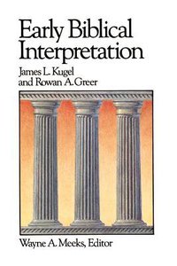 Early Biblical Interpretation (#03 in Library Of Early Christianity Series) Early Biblical Interpretation (#03 in Library Of Early Christianity Series)