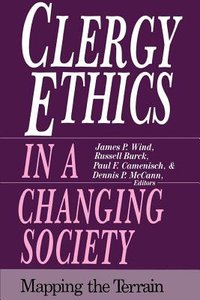 Clergy Ethics in a Changing Society Clergy Ethics in a Changing Society