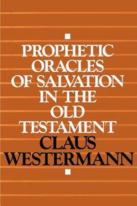 Prophetic Oracles of Salvation in the Old Testament Prophetic Oracles of Salvation in the Old Testament