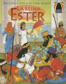 La Reina Ester (Just in Time Esther) (Spanish Arch Books Series) La Reina Ester (Just in Time Esther) (Spanish Arch Books Series)