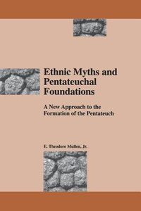 Ethnic Myths and Pentateuchal Foundations Ethnic Myths and Pentateuchal Foundations