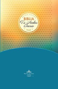 Biblia Tu Andar Diario Para Jovenes (Your Daily Walk Bible For Youth) Biblia Tu Andar Diario Para Jovenes (Your Daily Walk Bible For Youth)