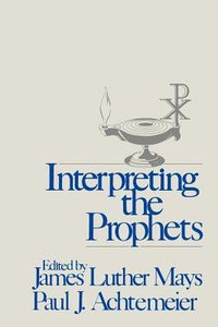 Interpreting the Prophets Interpreting the Prophets