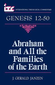 Itc Genesis 12-50 Abraham & All the Families of the Earth (International Theological Commentary Series) Itc Genesis 12-50 Abraham & All the Families of the Earth (International Theological Commentary Series)