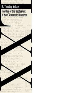 Use of the Septuagint in New Testament Research Use of the Septuagint in New Testament Research