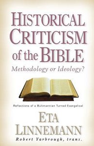 Historical Criticism of the Bible: Methodology Or Ideology? Historical Criticism of the Bible: Methodology Or Ideology?