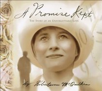 A Promise Kept: A Story of Unforgetable Love A Promise Kept: A Story of Unforgetable Love