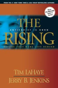 The Rising (Prequel #01) (#00A in Left Behind Series) The Rising (Prequel #01) (#00A in Left Behind Series)
