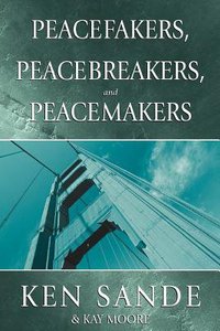 Peacefakers, Peacebreakers, and Peacemakers (Member Guide) Peacefakers, Peacebreakers, and Peacemakers (Member Guide)