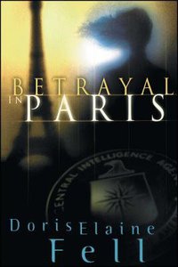 Betrayal in Paris (#01 in Fields Of Valor Series) Betrayal in Paris (#01 in Fields Of Valor Series)