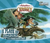 A Place of Wonder (#15 in Adventures In Odyssey Gold Audio Series) A Place of Wonder (#15 in Adventures In Odyssey Gold Audio Series)