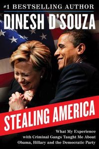 Stealing America: What My Experience With Criminal Gangs Taught Me About Obama, Hillary, and the Democratic Party Stealing America: What My Experience With Criminal Gangs Taught Me About Obama, Hillary, and the Democratic Party