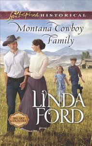 Montana Cowboy Family (Big Sky Country) (Love Inspired Series Historical) Montana Cowboy Family (Big Sky Country) (Love Inspired Series Historical)