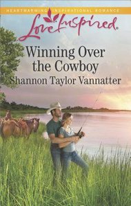 Winning Over the Cowboy (Texas Cowboys) (Love Inspired Series) Winning Over the Cowboy (Texas Cowboys) (Love Inspired Series)